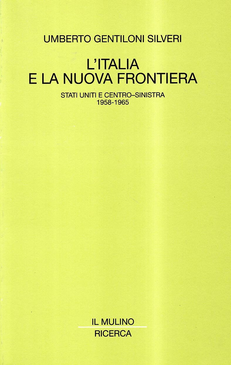 L'Italia e la nuova frontiera. Stati Uniti e centro-sinistra (1958-1965) book