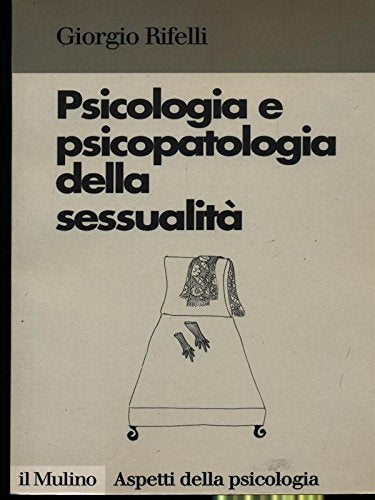 Psicologia e psicopatologia della sessualità (Aspetti della psicologia) Medicine