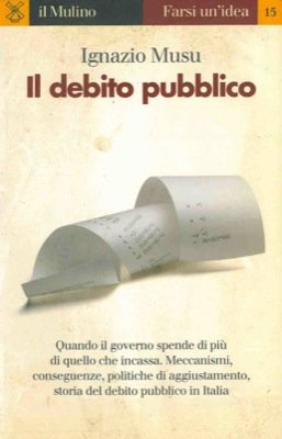 Il Debito Pubblico (Farsi un'idea, Band 15) Business, Finance & Career
