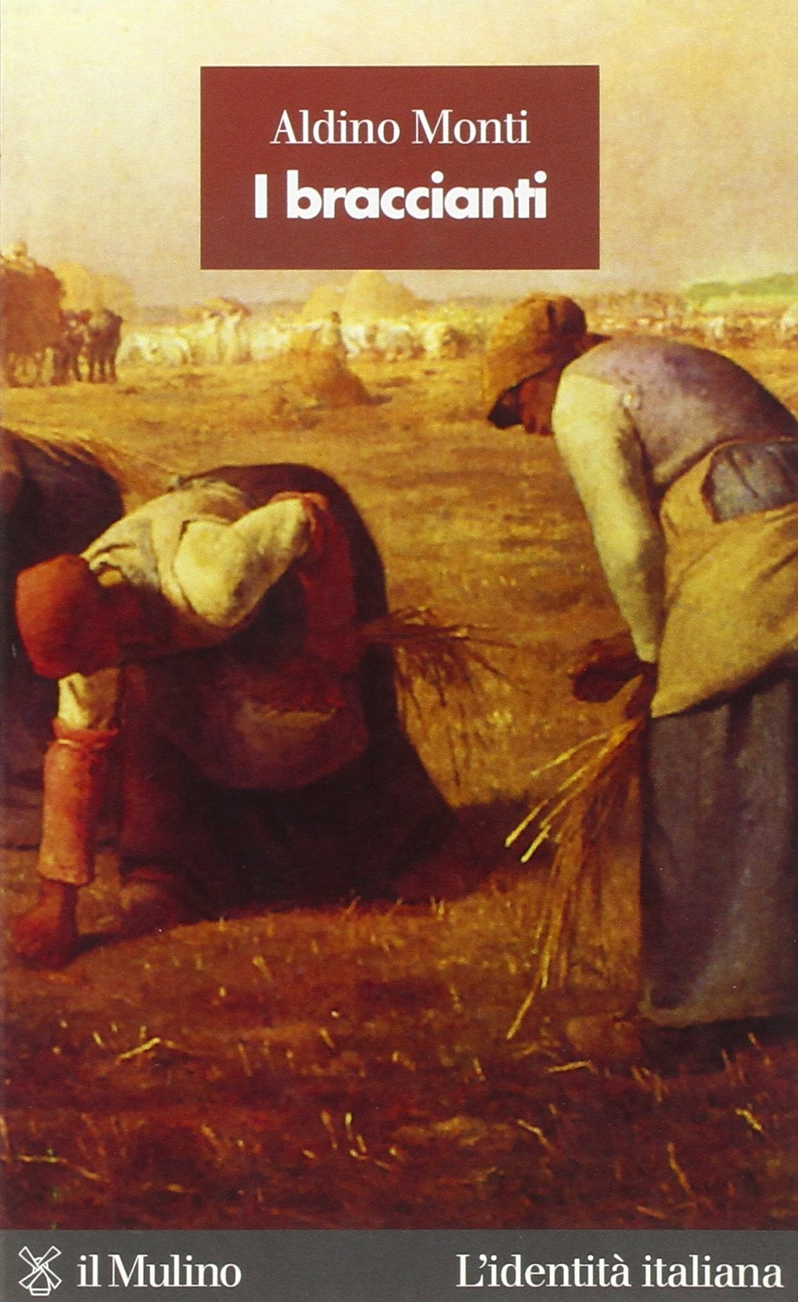 I braccianti. L'epica dell'Italia contadina book