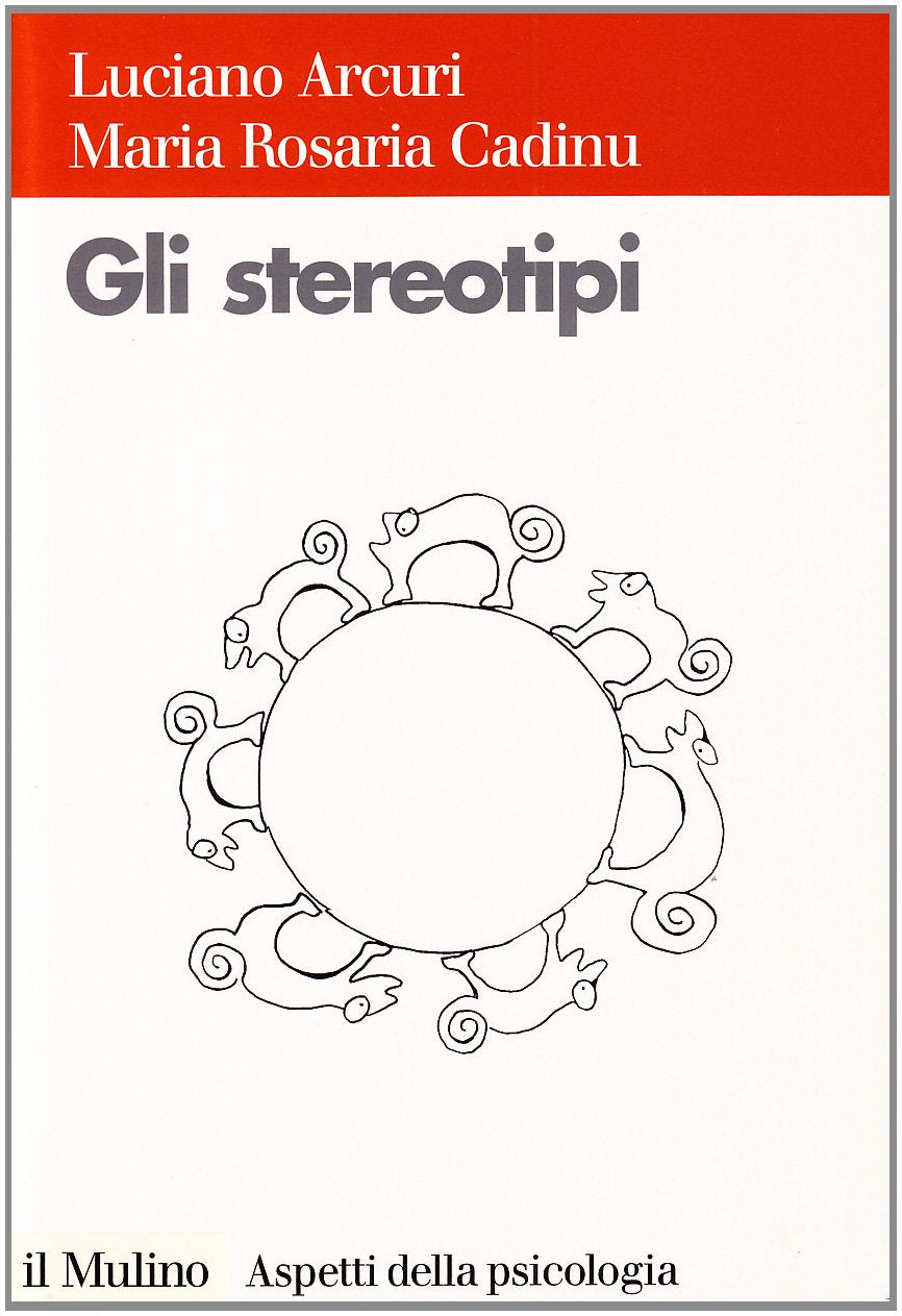 Gli stereotipi. Dinamiche psicologiche e contesto delle relazioni sociali book