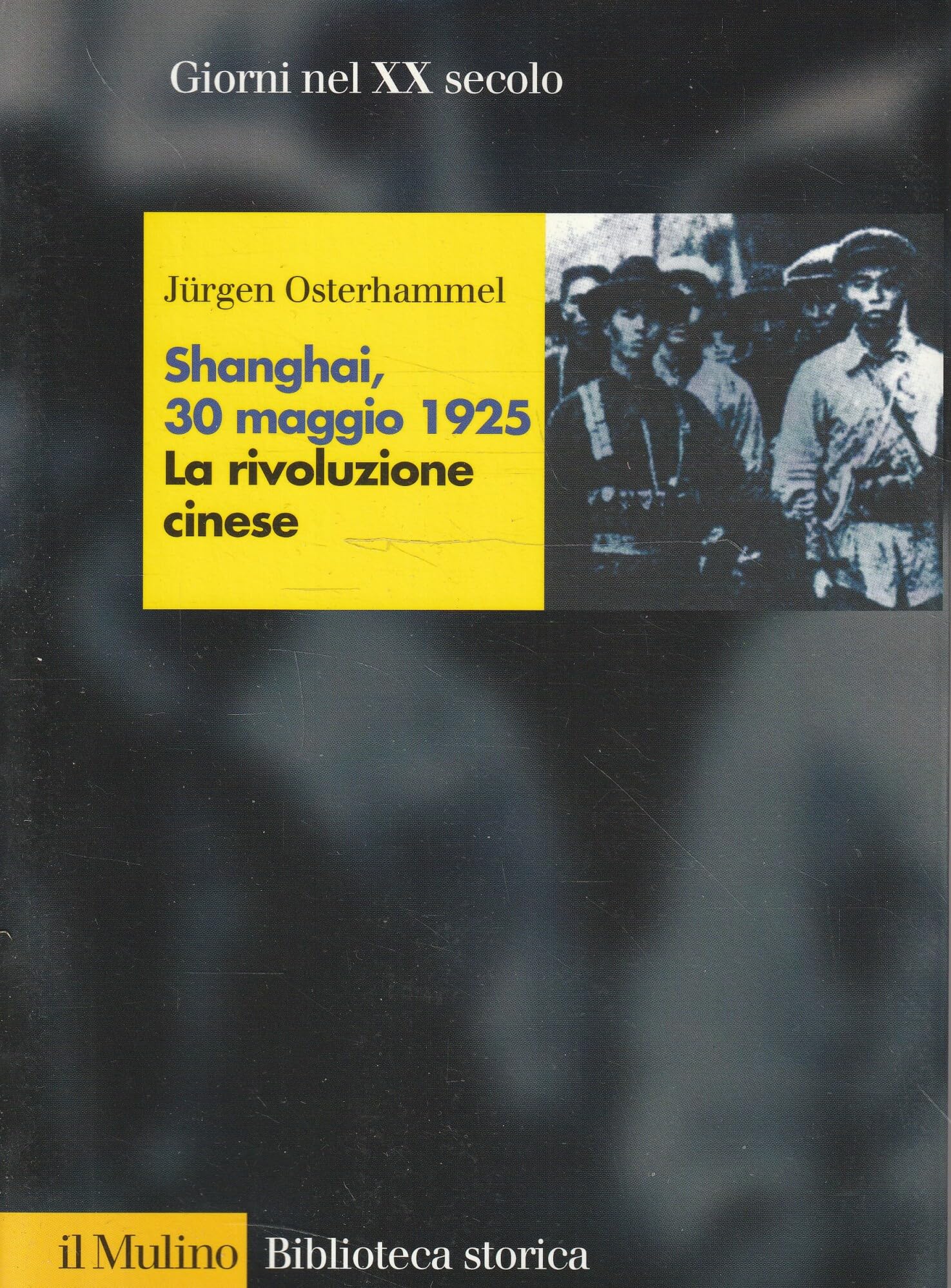 Shangai, 30 maggio 1925. La rivoluzione cinese (Biblioteca storica) Politics & History