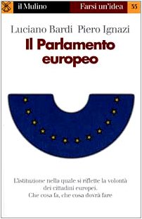 Il Parlamento europeo (Farsi un'idea, Band 35) Politics & History