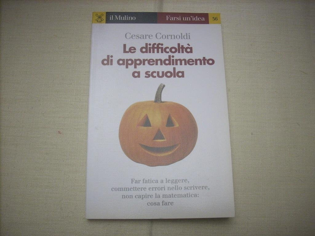 Le difficoltà di apprendimento a scuola. Far fatica a leggere, a scrivere e a capire la matematica book