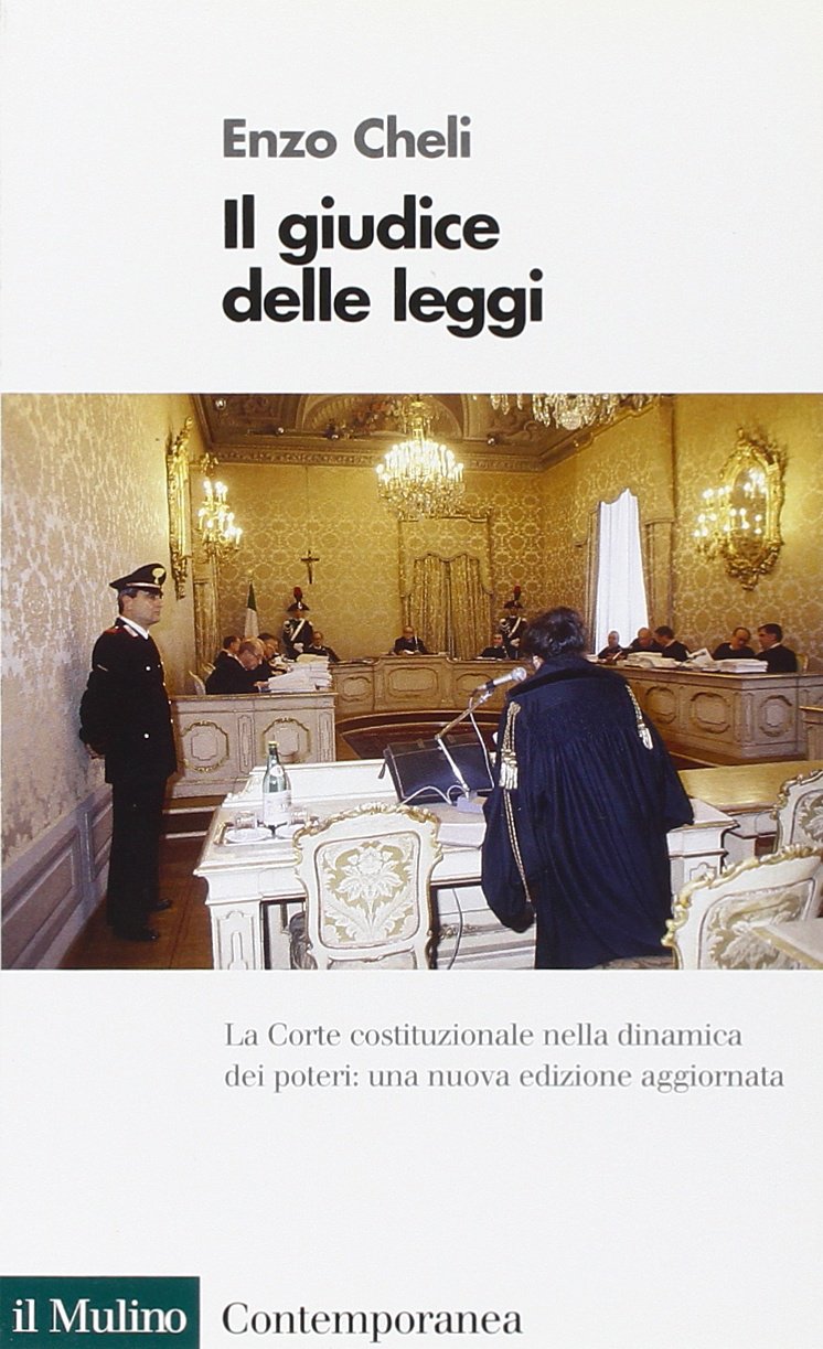 Il giudice delle leggi. La Corte costituzionale nella dinamica dei poteri Law