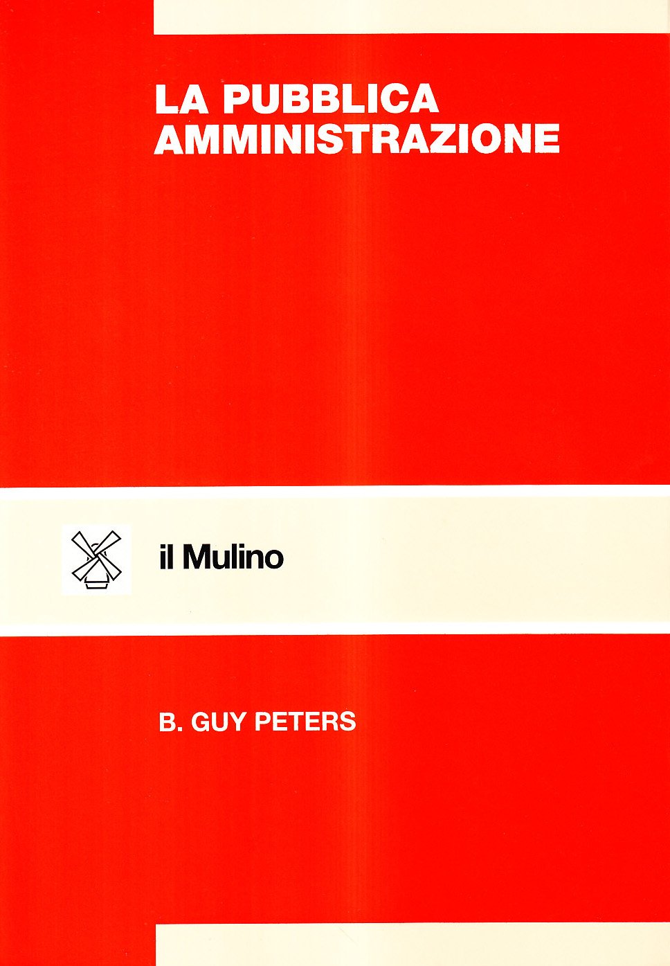 La pubblica amministrazione. Un'analisi comparata (Strumenti) Social Sciences