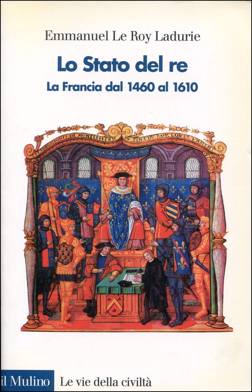 Lo stato del re. La Francia dal 1460 al 1610 book