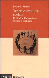 Teoria e struttura sociale. Studi sulla struttura sociale e culturale (Vol. 2) Social Sciences