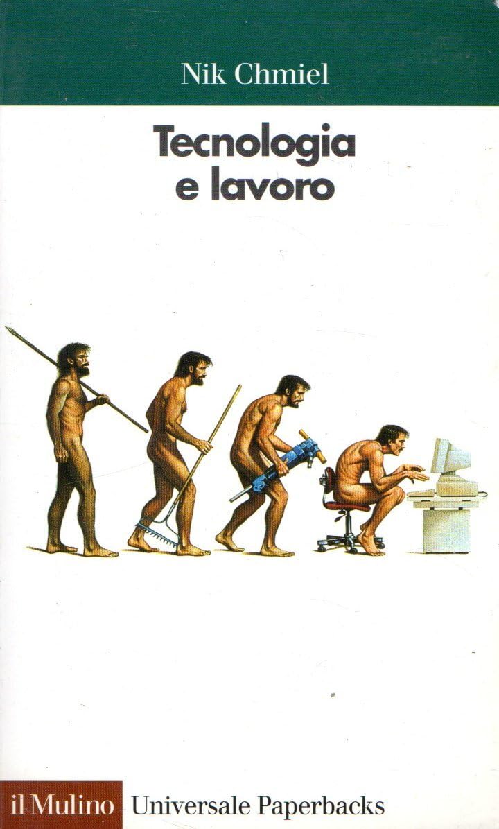 Tecnologia e lavoro. Un approccio psicologico (Universale paperbacks Il Mulino, Band 386) Business, Finance & Career