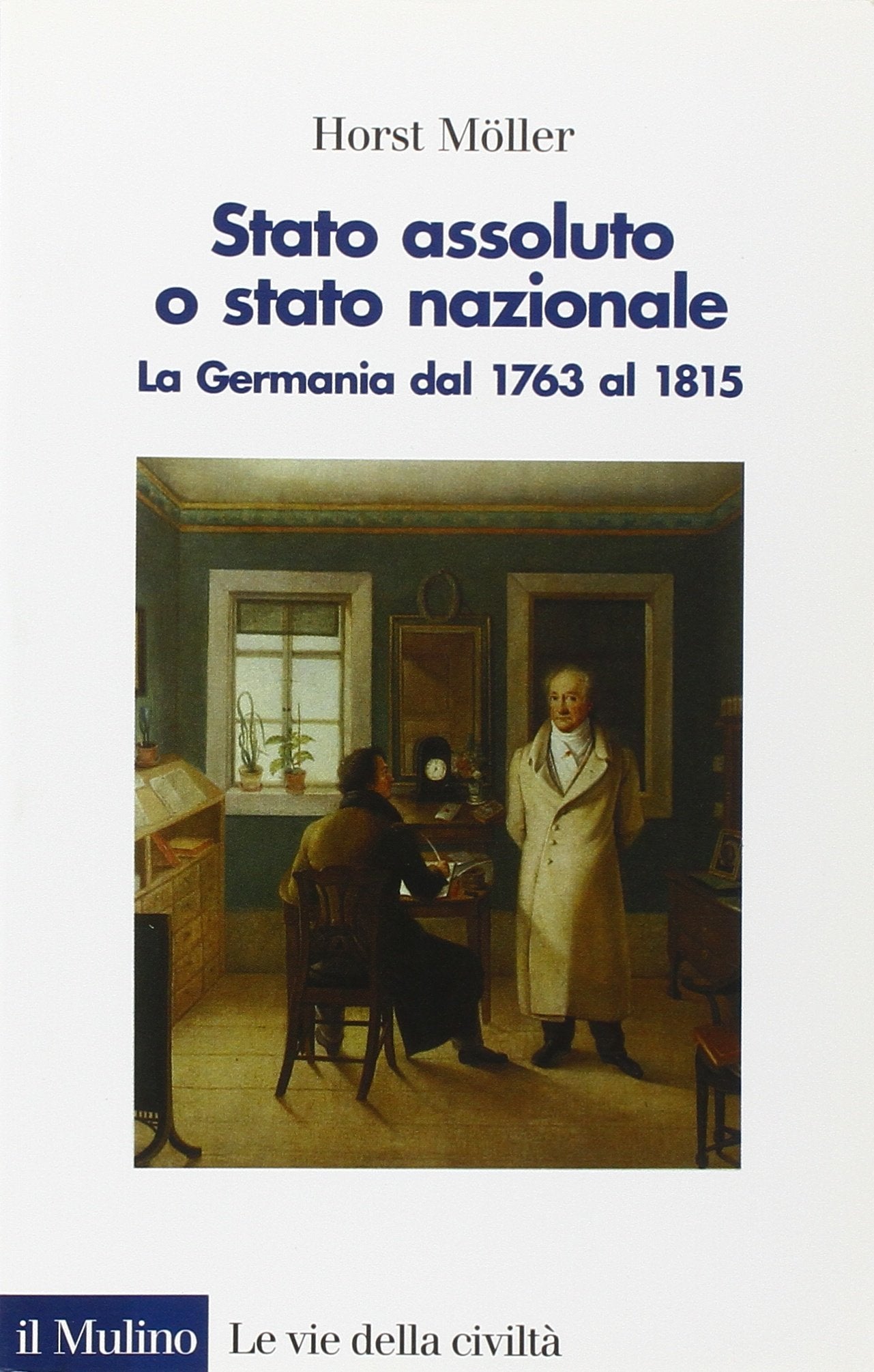 Stato assoluto o Stato nazionale. La Germania dal 1763 al 1815 Colonial & World History