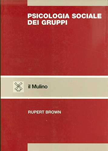Psicologia sociale dei gruppi. Dinamiche intragruppo e intergruppi (Strumenti) Psychology