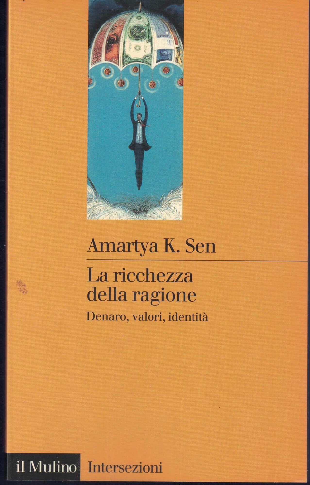 La ricchezza della ragione. Denaro, valori, identità Philosophy