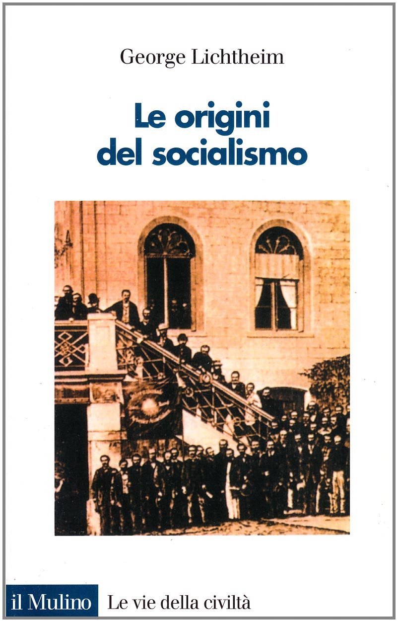 Le origini del socialismo (Le vie della civiltà) Social Sciences