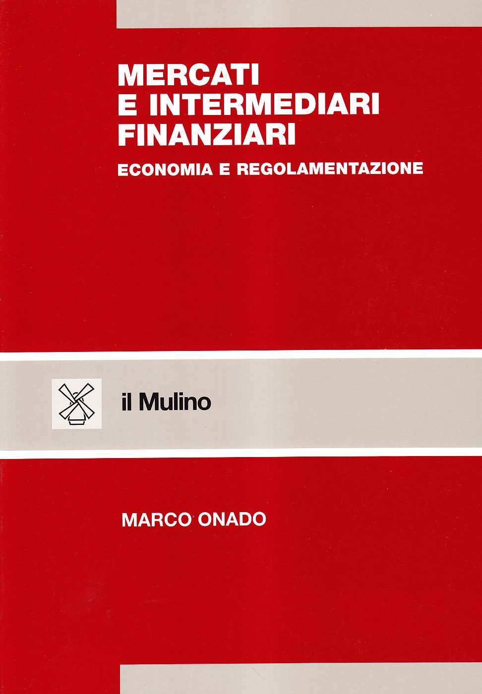 Mercati e intermediari finanziari. Economia e regolamentazione (Strumenti) Business & Technology