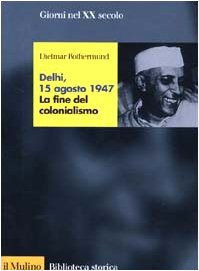 Delhi, 15 agosto 1947. La fine del colonialismo book