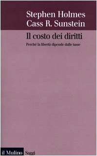 Il costo dei diritti. Perché la libertà dipende dalle tasse book