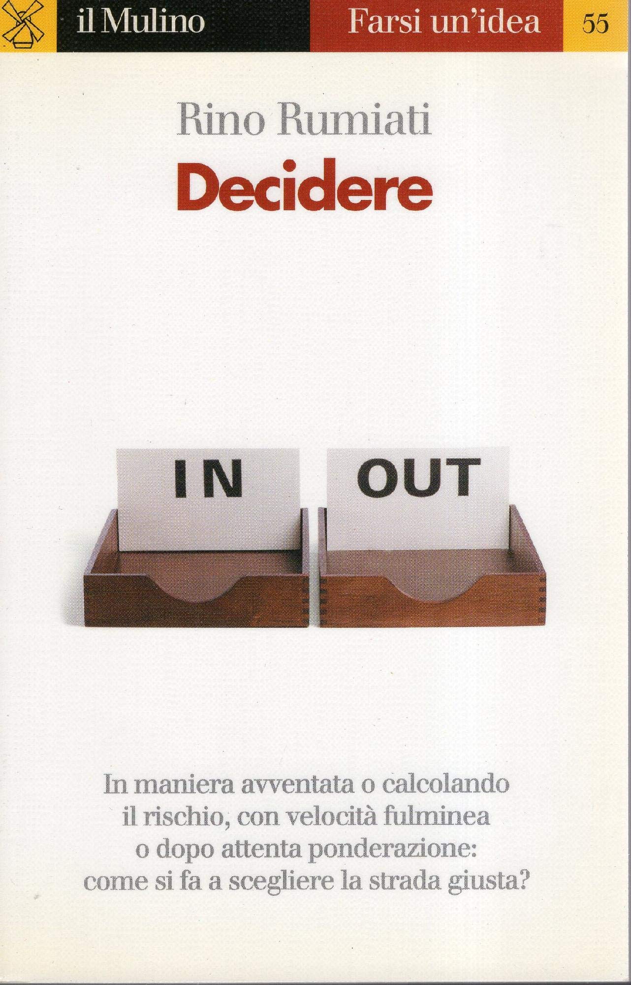 Decidere. Come scegliere la strada migliore (Farsi un'idea, Band 55) Psychology
