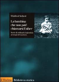La bambina che non potè chiamarsi Esther. Storie di ordinaria ingiustizia ai tempi del nazismo book