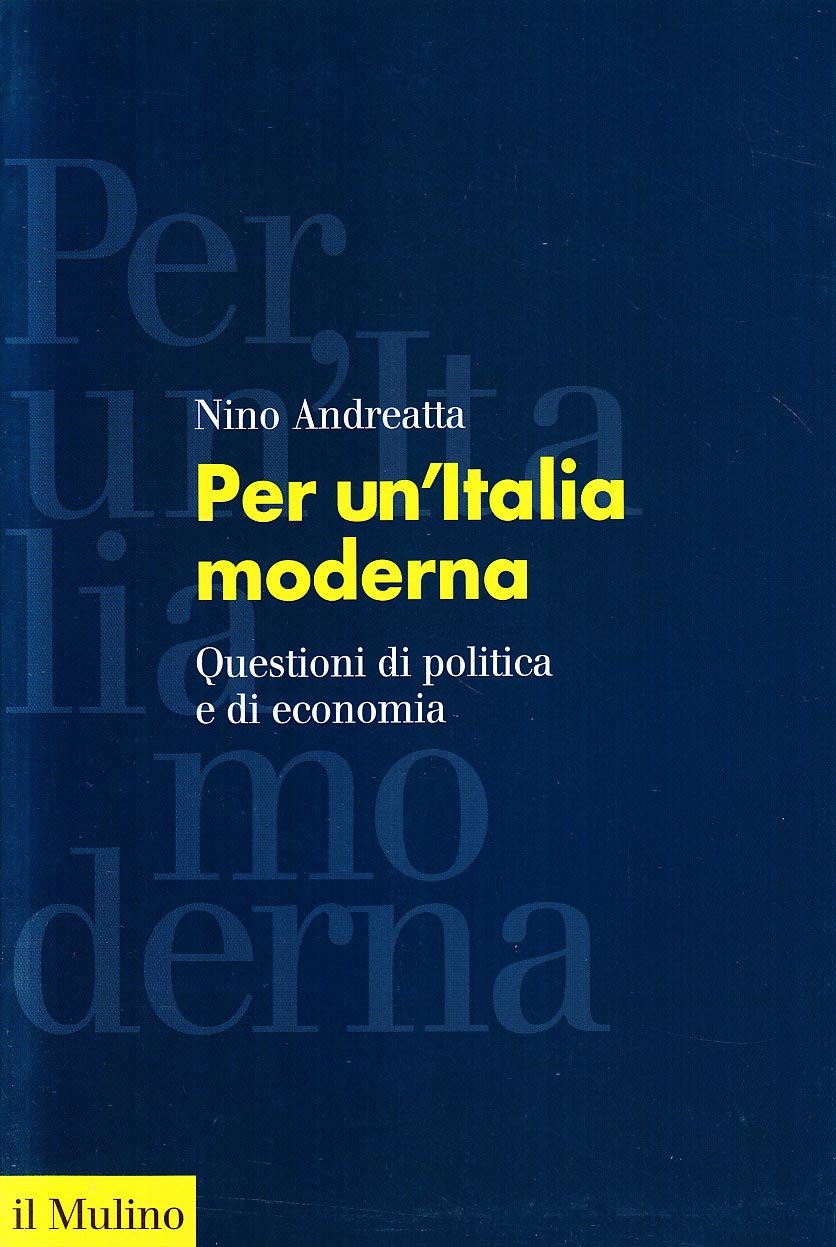 Per un'Italia moderna. Questioni di politica e di economia Business, Finance & Career