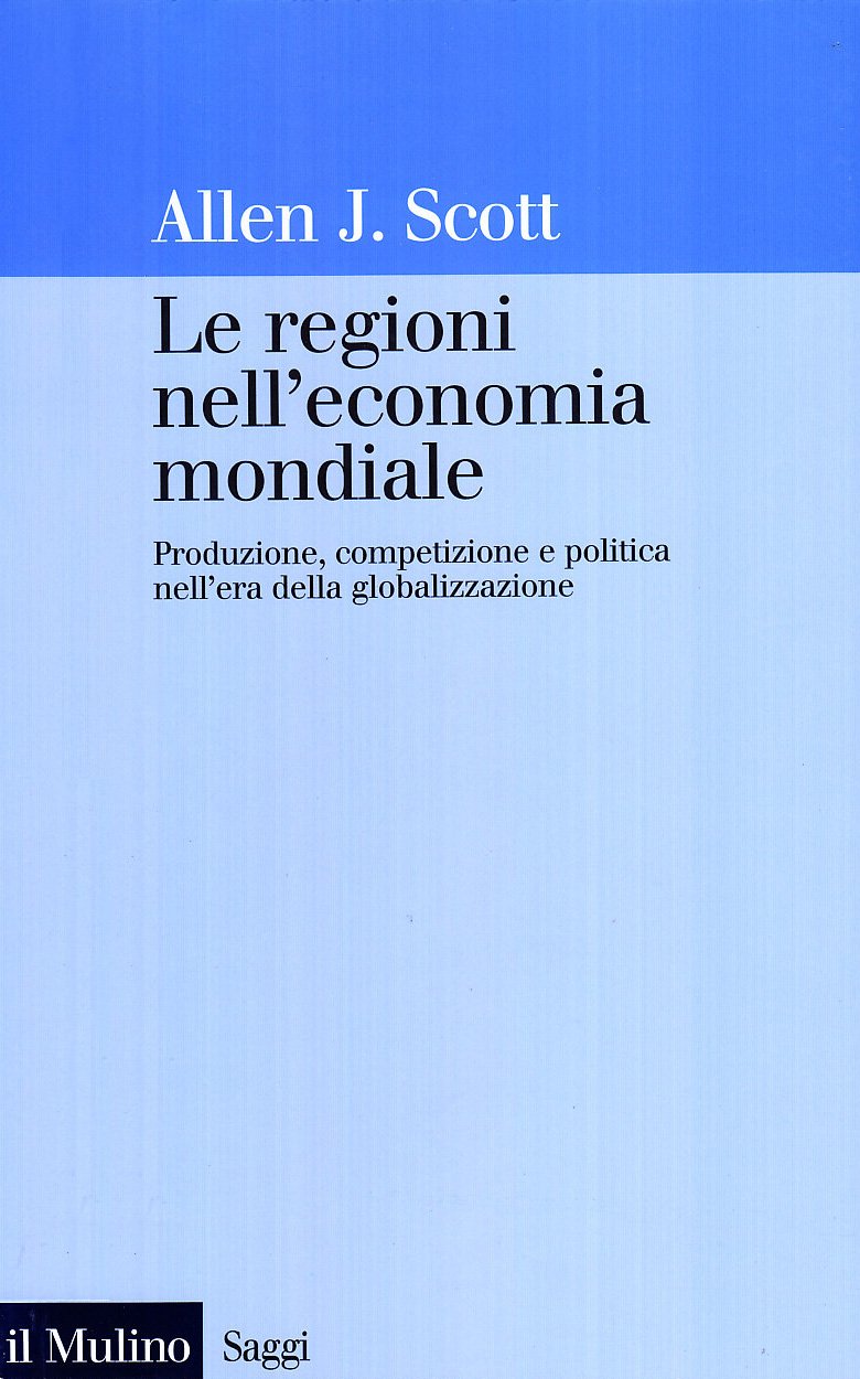 Le regioni nell'economia mondiale. Produzione, competizione e politica nell'era della globalizzazione book