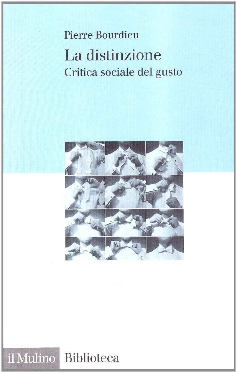 La distinzione. Critica sociale del gusto (Biblioteca) Social Sciences