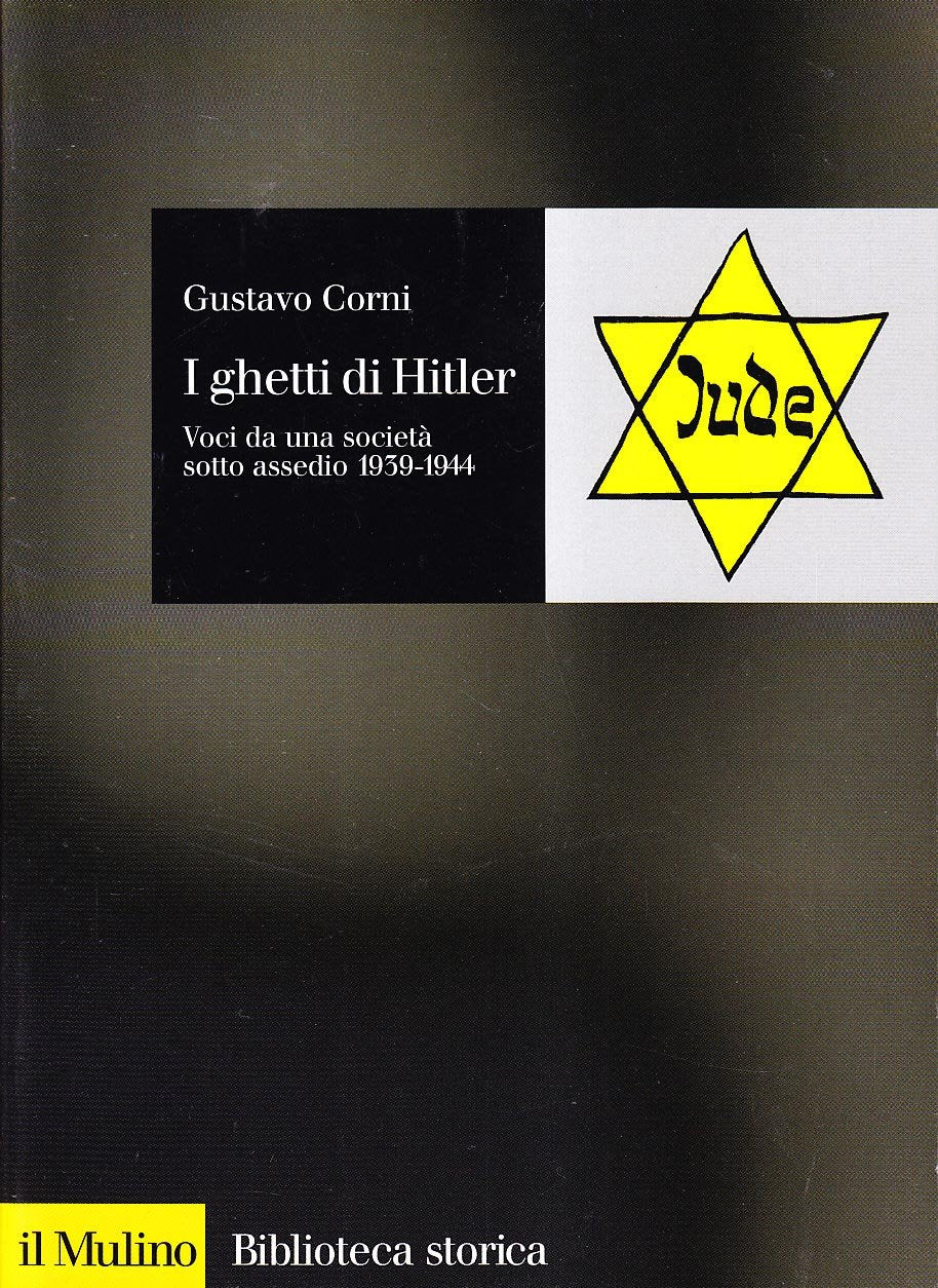 I ghetti di Hitler. Voci da una società sotto assedio 1939-1944 Social Sciences