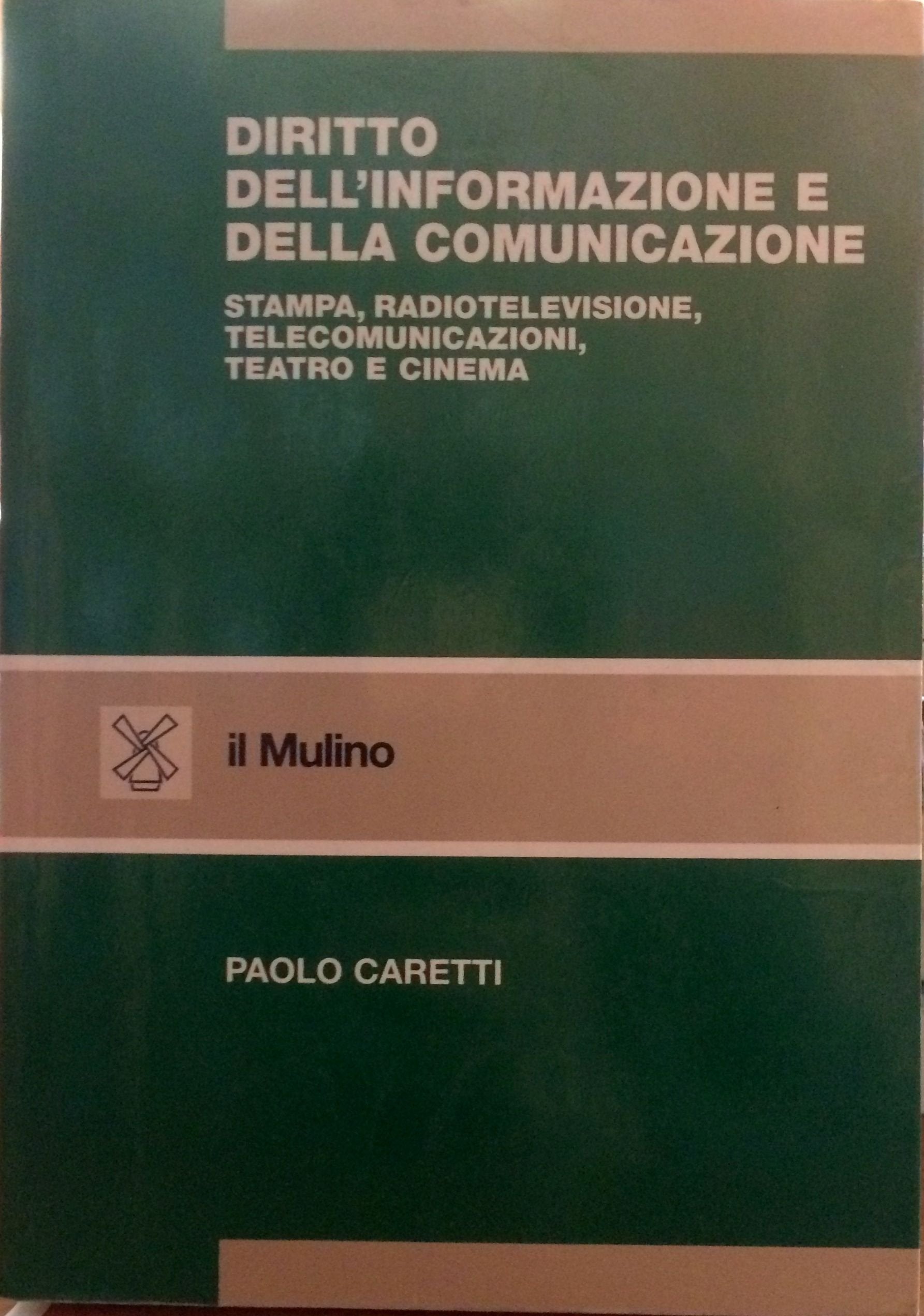 Diritto dell'informazione e della comunicazione. Stampa, radiotelevisione, telecomunicazioni, teatro e cinema (Strumenti) Law