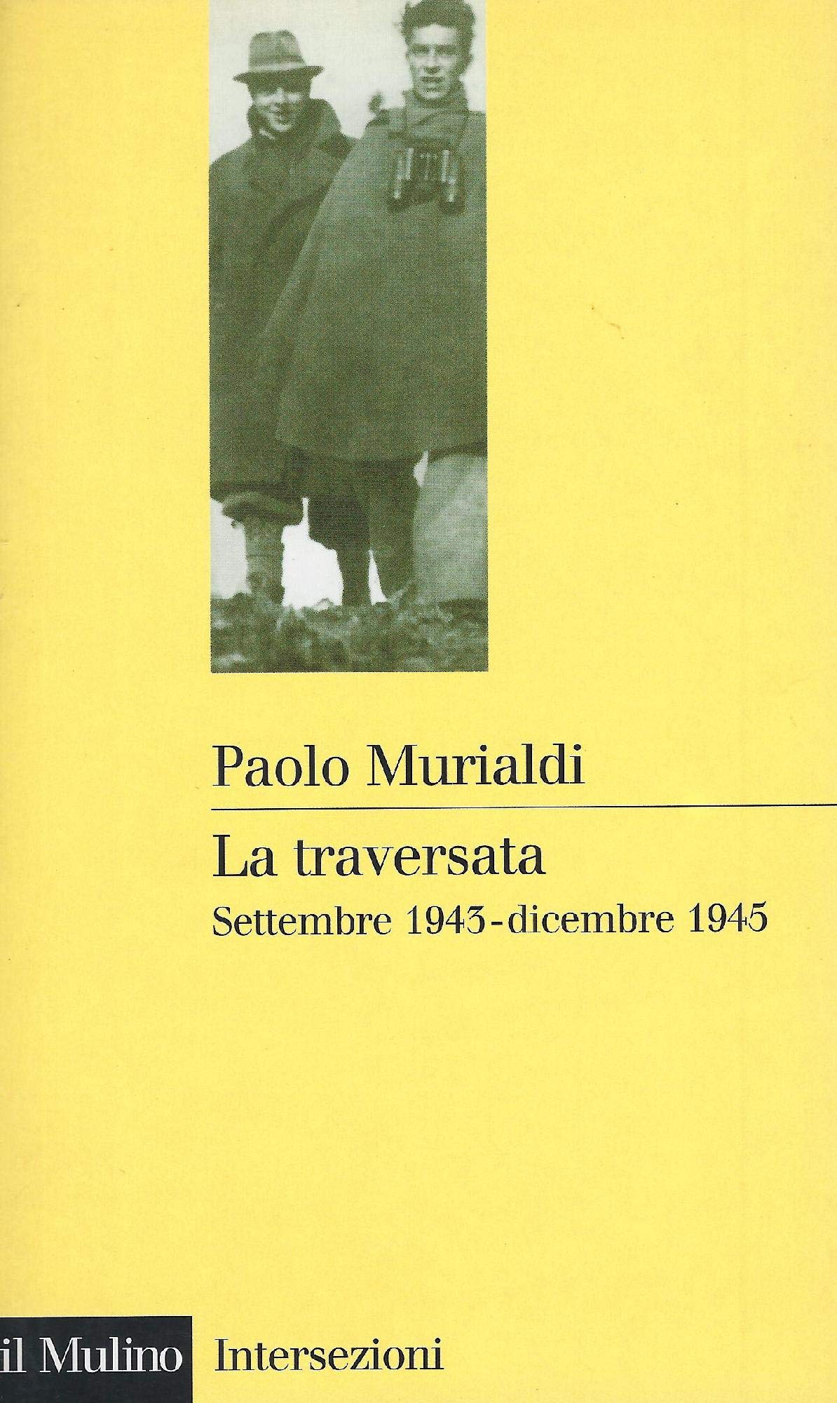 La traversata. Settembre 1943-dicembre 1945 (Intersezioni, Band 221) Social Sciences