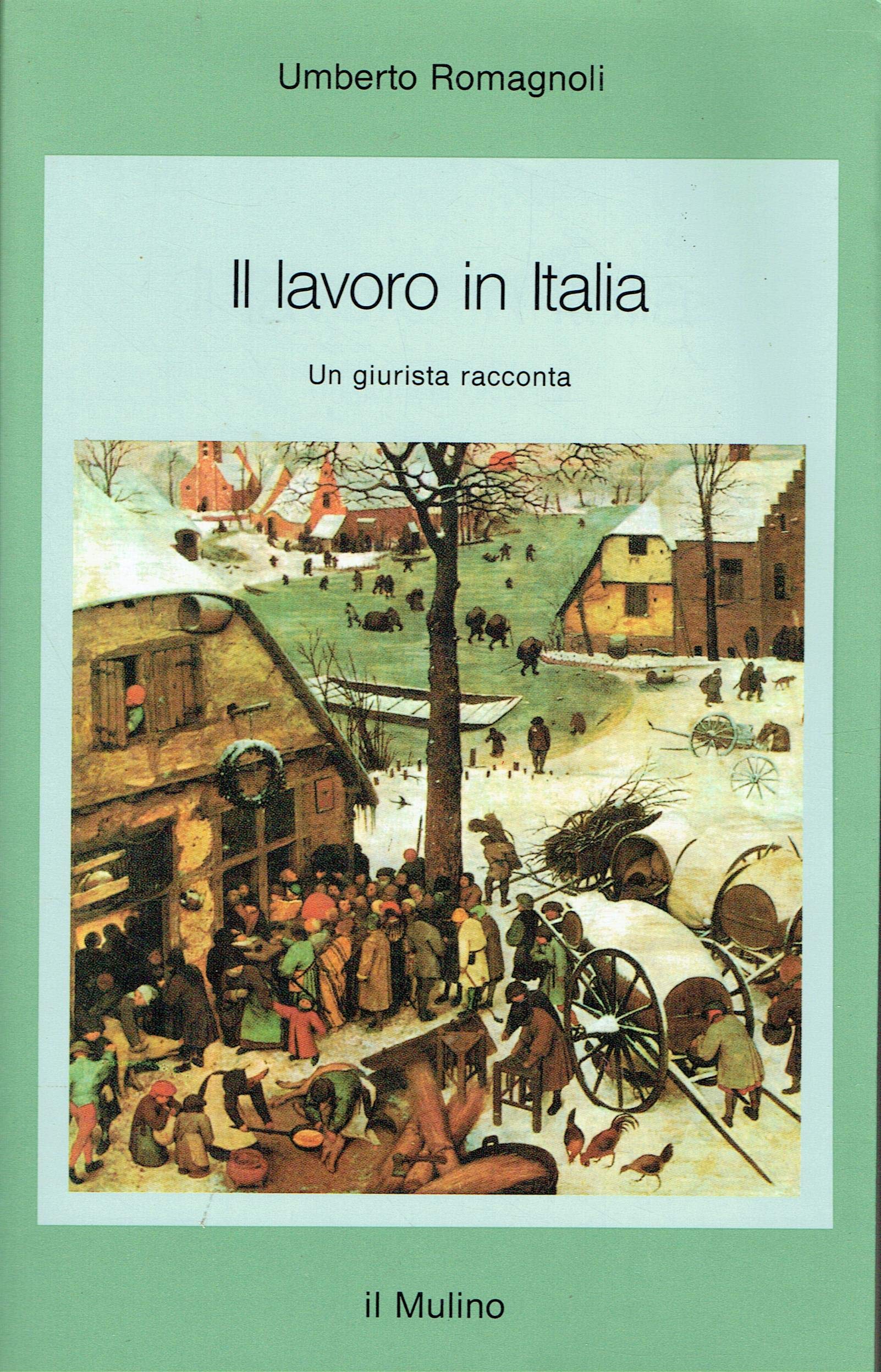 Il lavoro in Italia. Un giurista racconta book