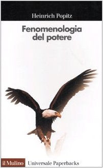 Fenomenologia del potere. Autorità, dominio, violenza, tecnica Social Sciences