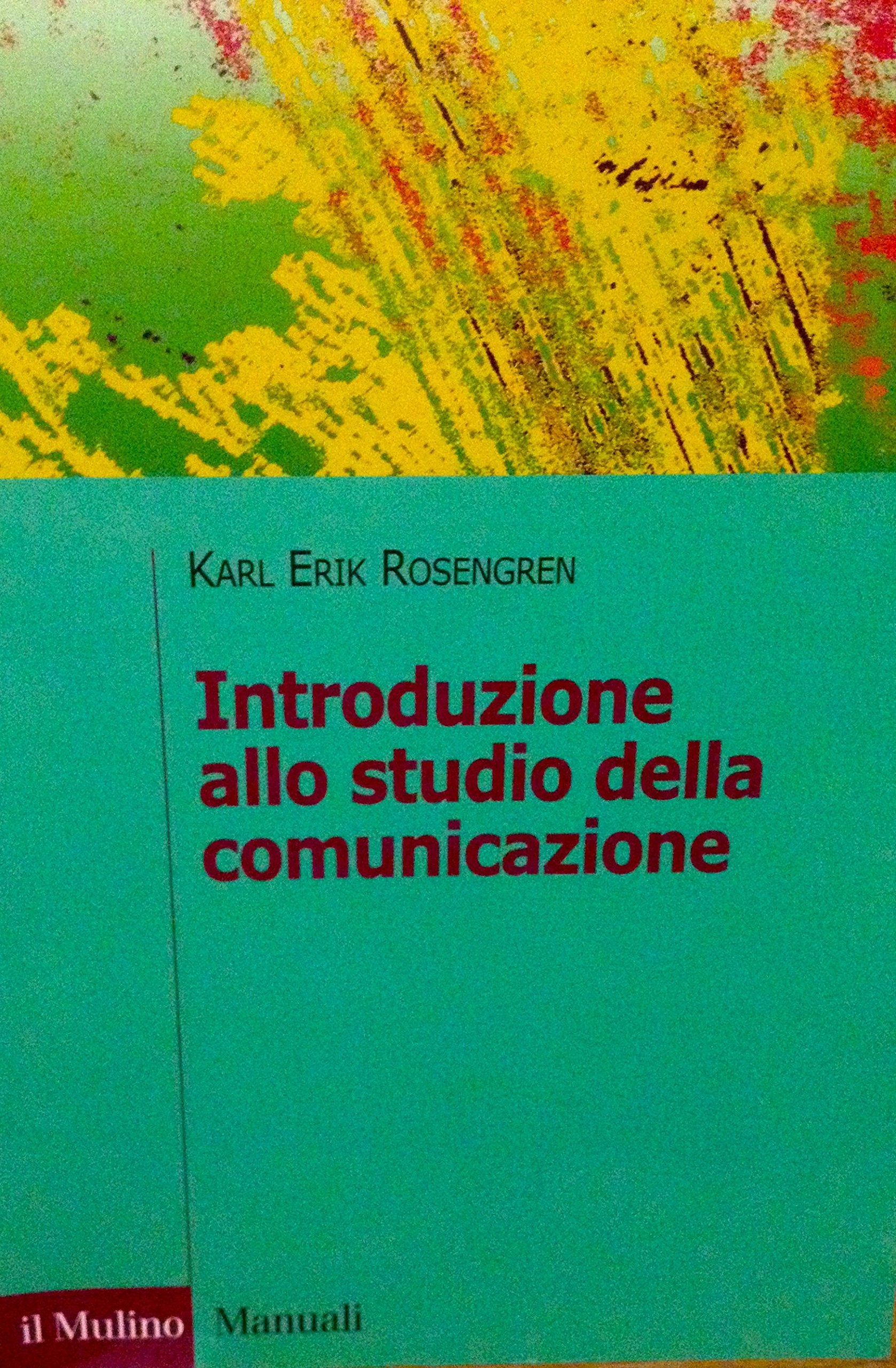 Introduzione allo studio della comunicazione (Manuali. Sociologia) Reference Books