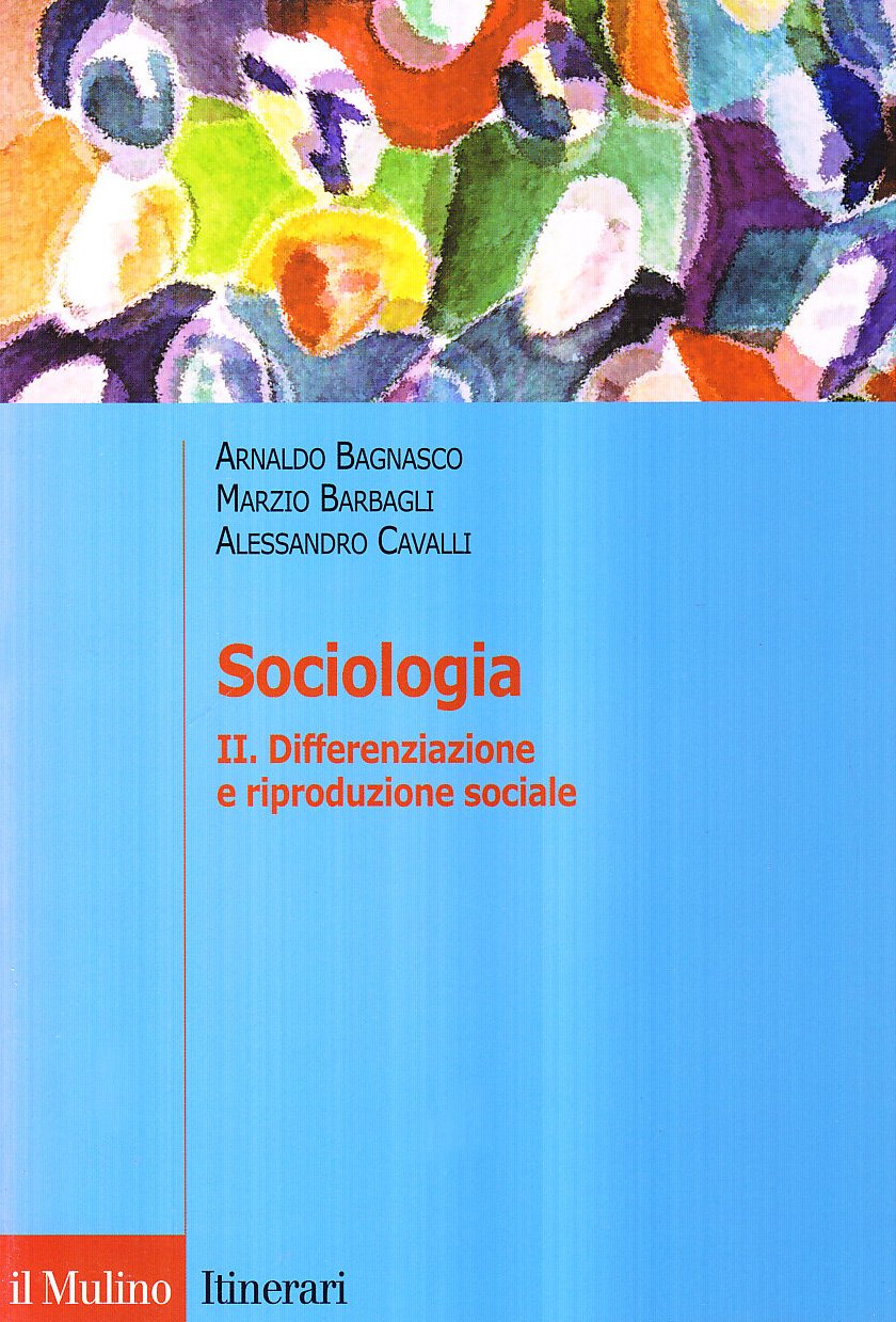 Sociologia. Differenziazione e riproduzione sociale (Vol. 2) (Itinerari. Sociologia) Social Sciences