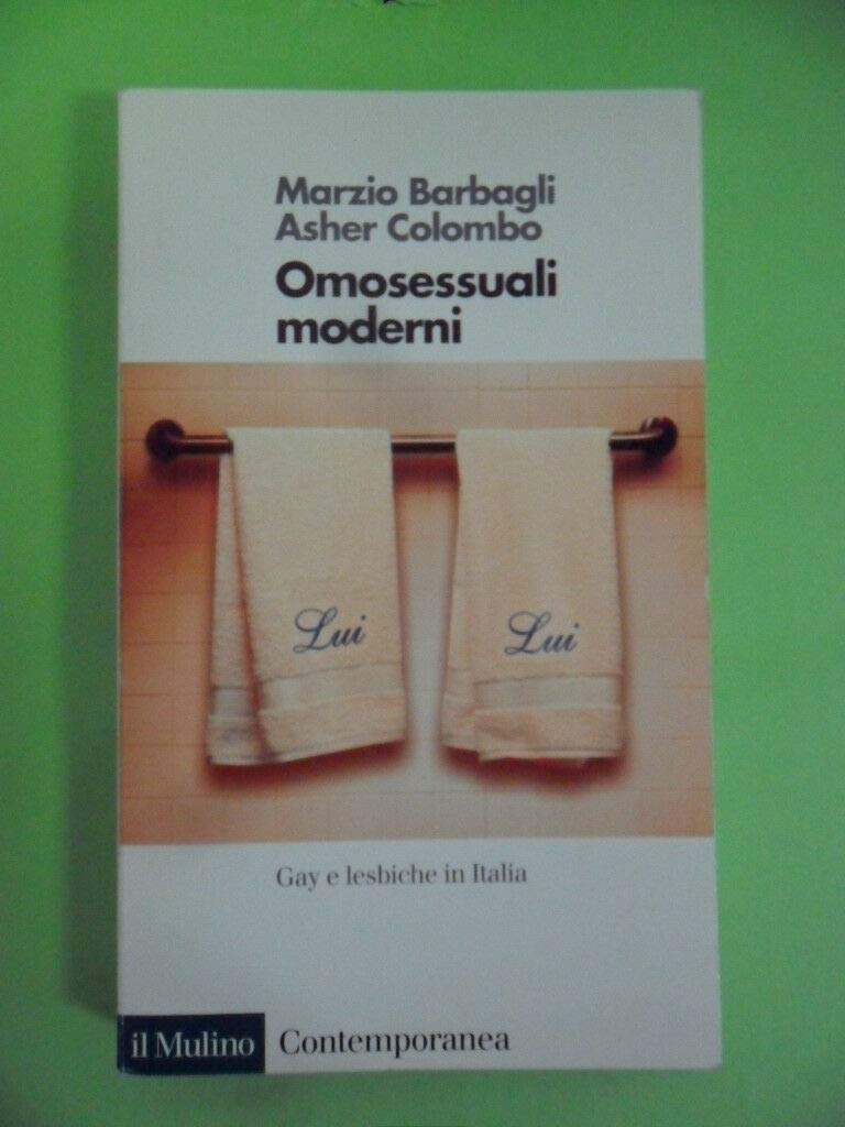 Omosessuali moderni. Gay e lesbiche in Italia book
