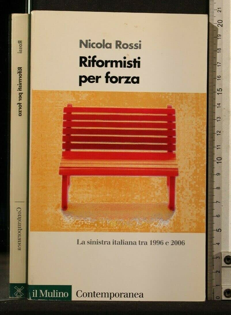 Riformisti per forza. La Sinistra italiana tra il 1996 e il 2006 book