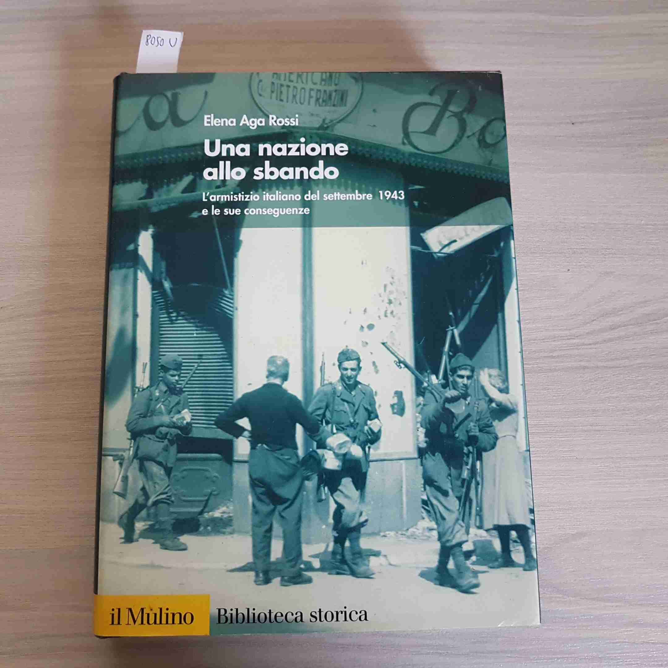 Una nazione allo sbando. L'armistizio italiano del settembre 1943 e le sue conseguenze book