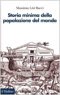 Storia minima della popolazione del mondo. E uno sguardo al futuro Social Sciences