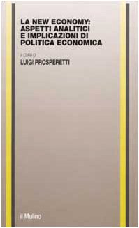 La new economy: aspetti analitici e implicazioni di politica economica book