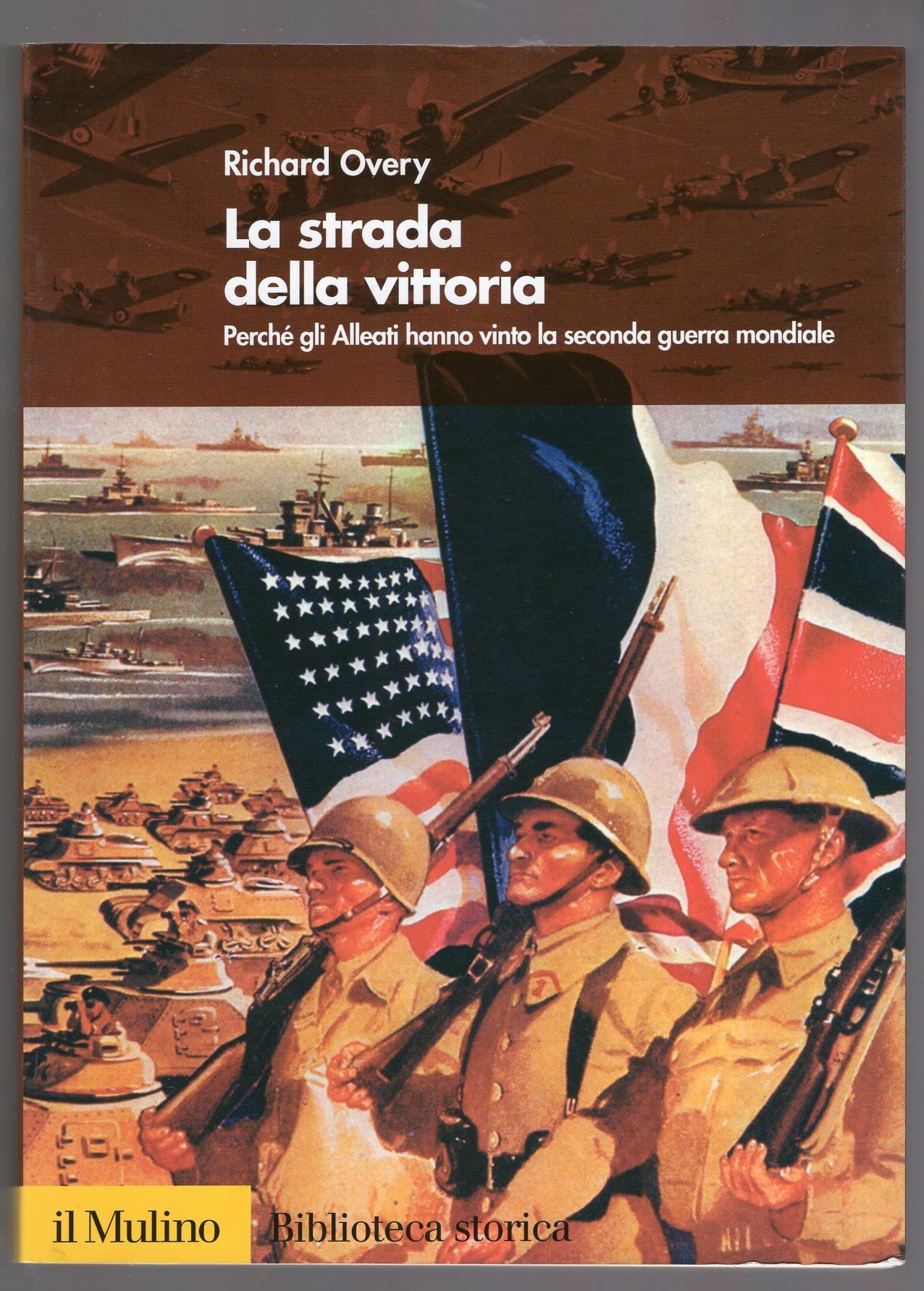 La strada della vittoria. Perché gli alleati hanno vinto la seconda guerra mondiale book