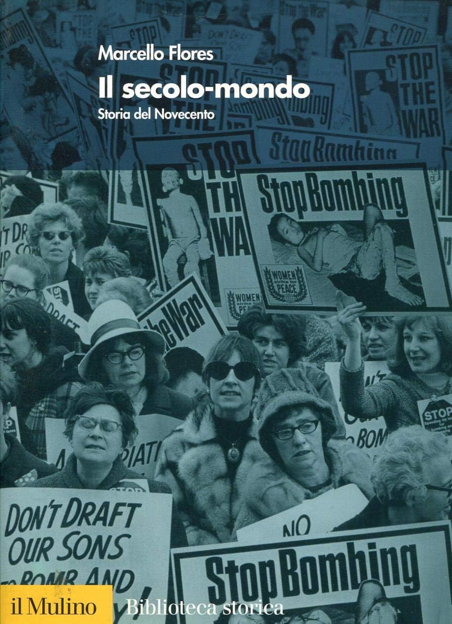 Il secolo-mondo. Storia del Novecento (Biblioteca storica) Politics & History