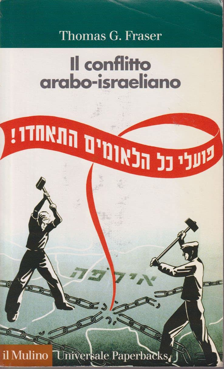 Il conflitto arabo-israeliano (Universale paperbacks Il Mulino, Band 429) Politics & History