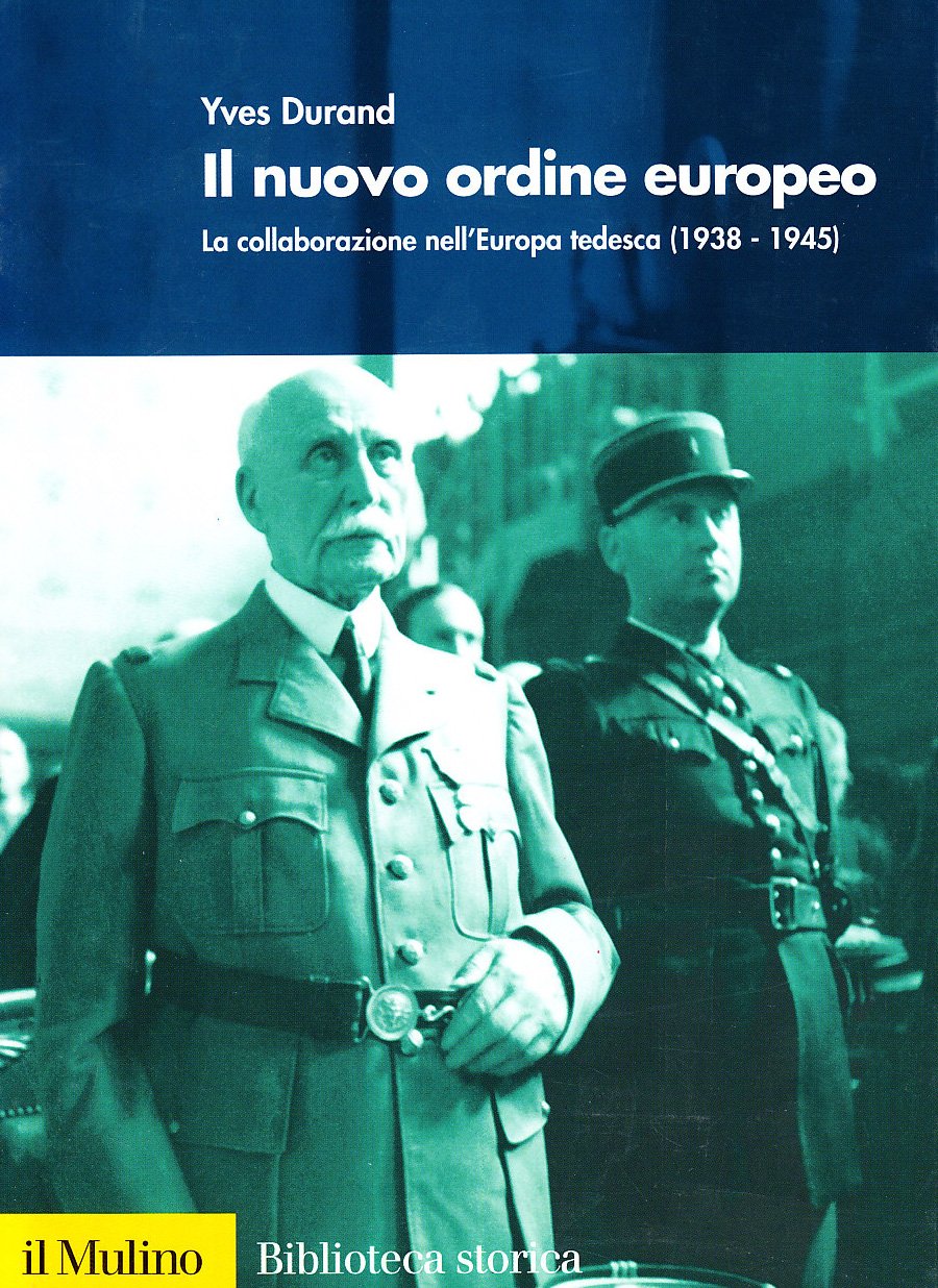 Il nuovo ordine europeo. La collaborazione nell'Europa tedesca (1938-1945) book