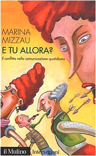 E tu allora? Il conflitto nella comunicazione quotidiana book