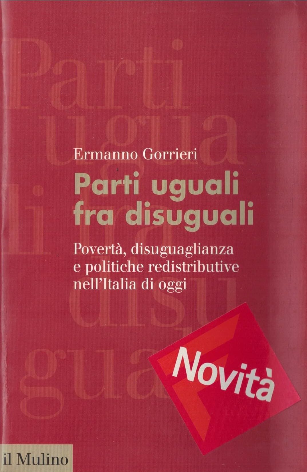 Parti uguali fra disuguali. Povertà, disuguaglianza e politiche redistributive nell'Italia di oggi book