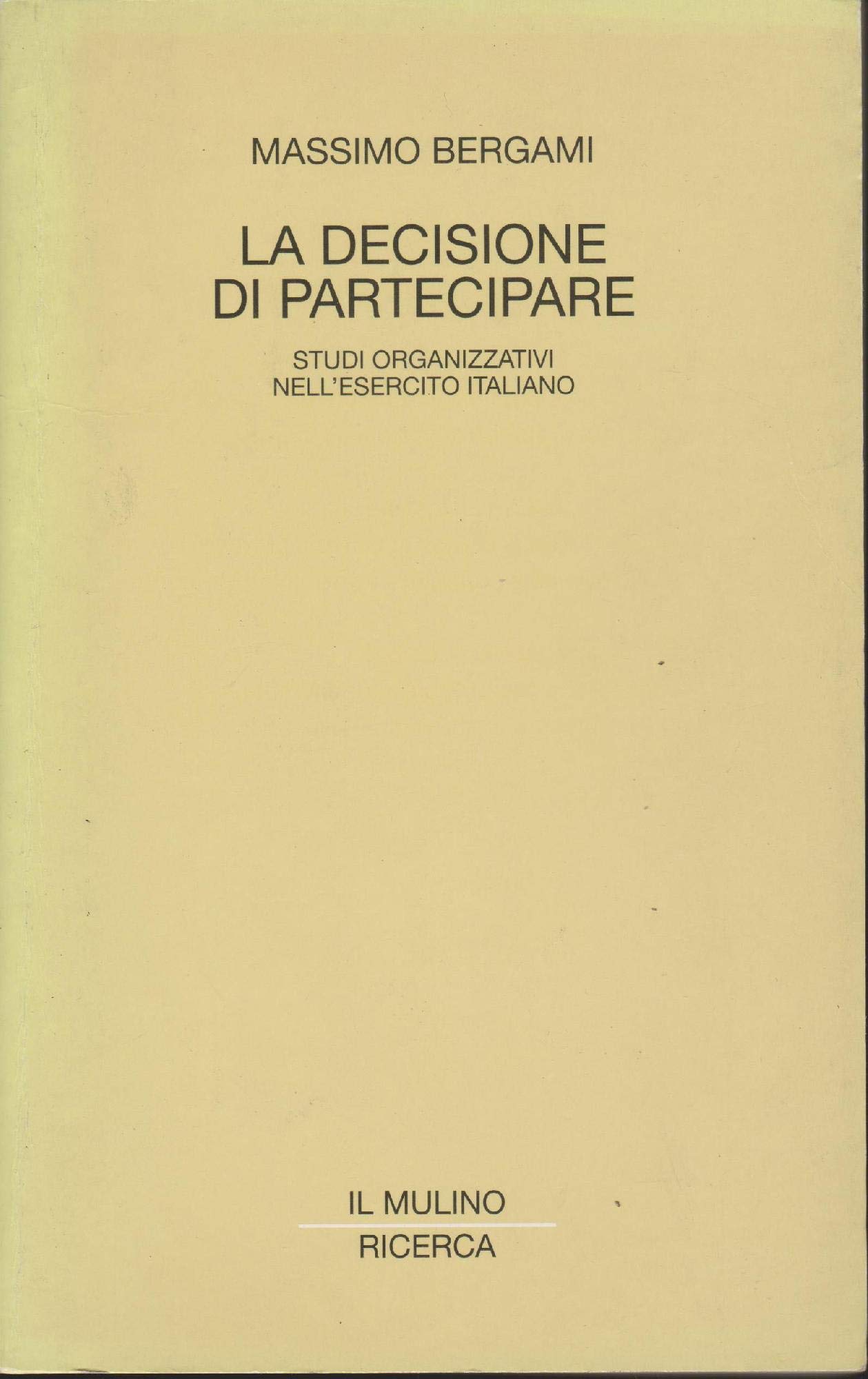 La decisione di partecipare. Studi organizzativi nell'esercito italiano book