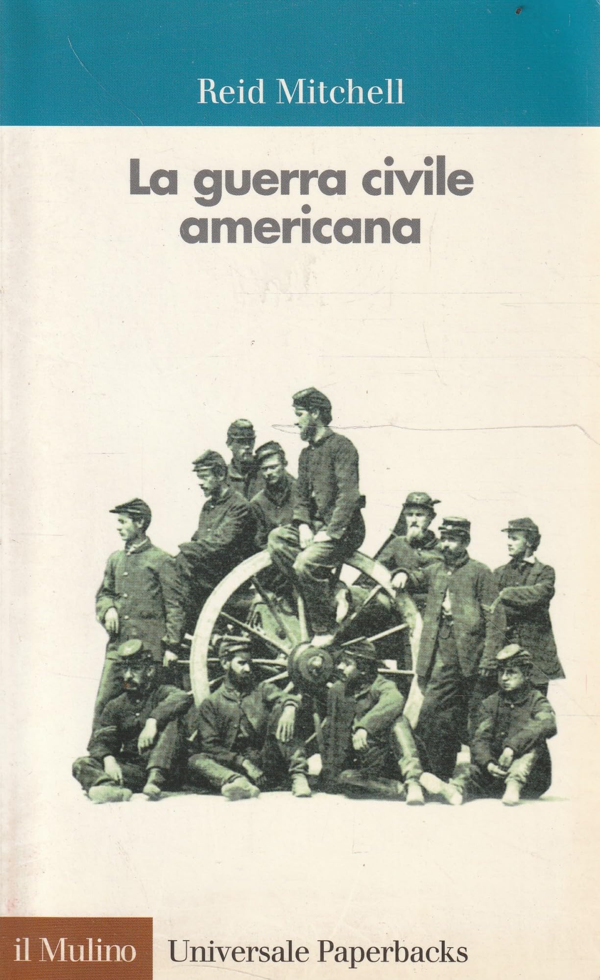 La guerra civile americana (Universale paperbacks Il Mulino, Band 446) Politics & History