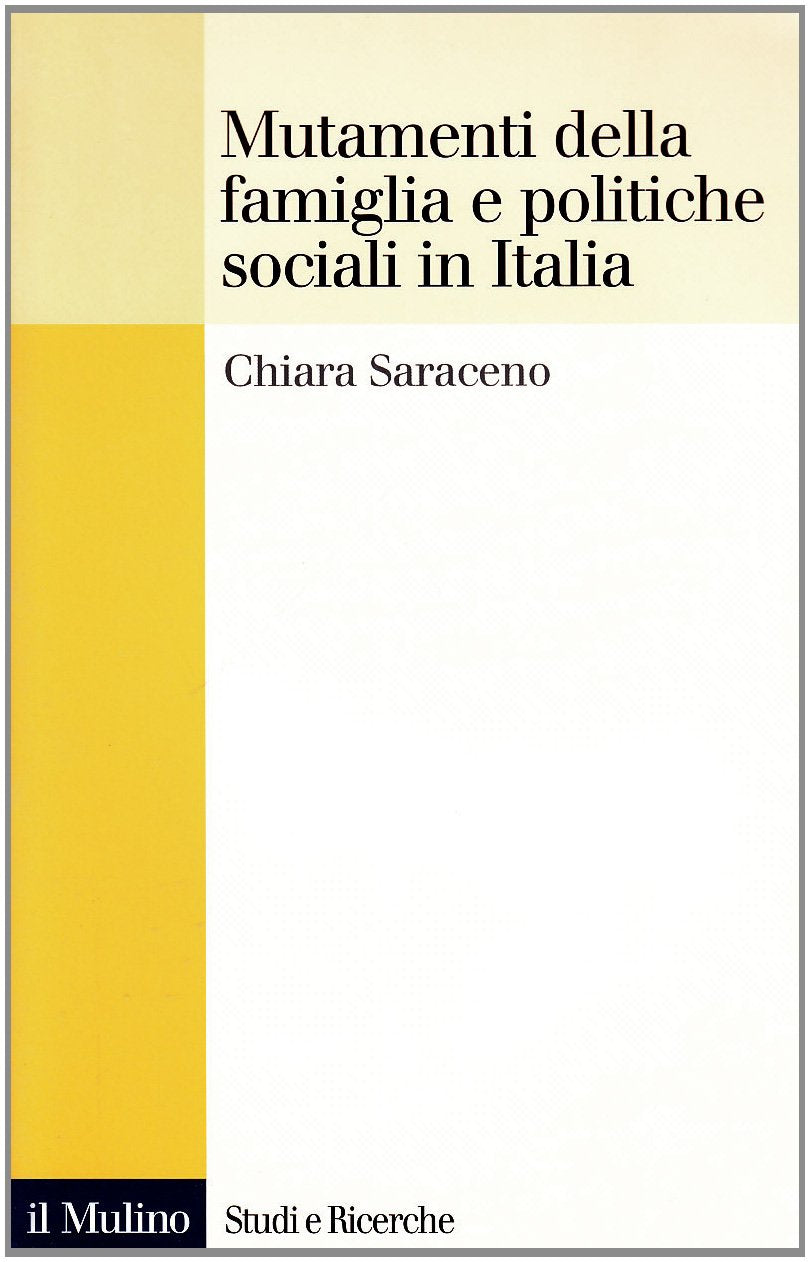Mutamenti della famiglia e politiche sociali in Italia (Studi e ricerche) Partnership & Love
