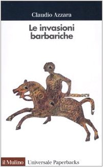 Le invasioni barbariche (Universale paperbacks Il Mulino, Band 357) Politics & History