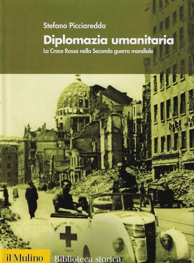 Diplomazia umanitaria. La Croce Rossa nella seconda guerra mondiale book