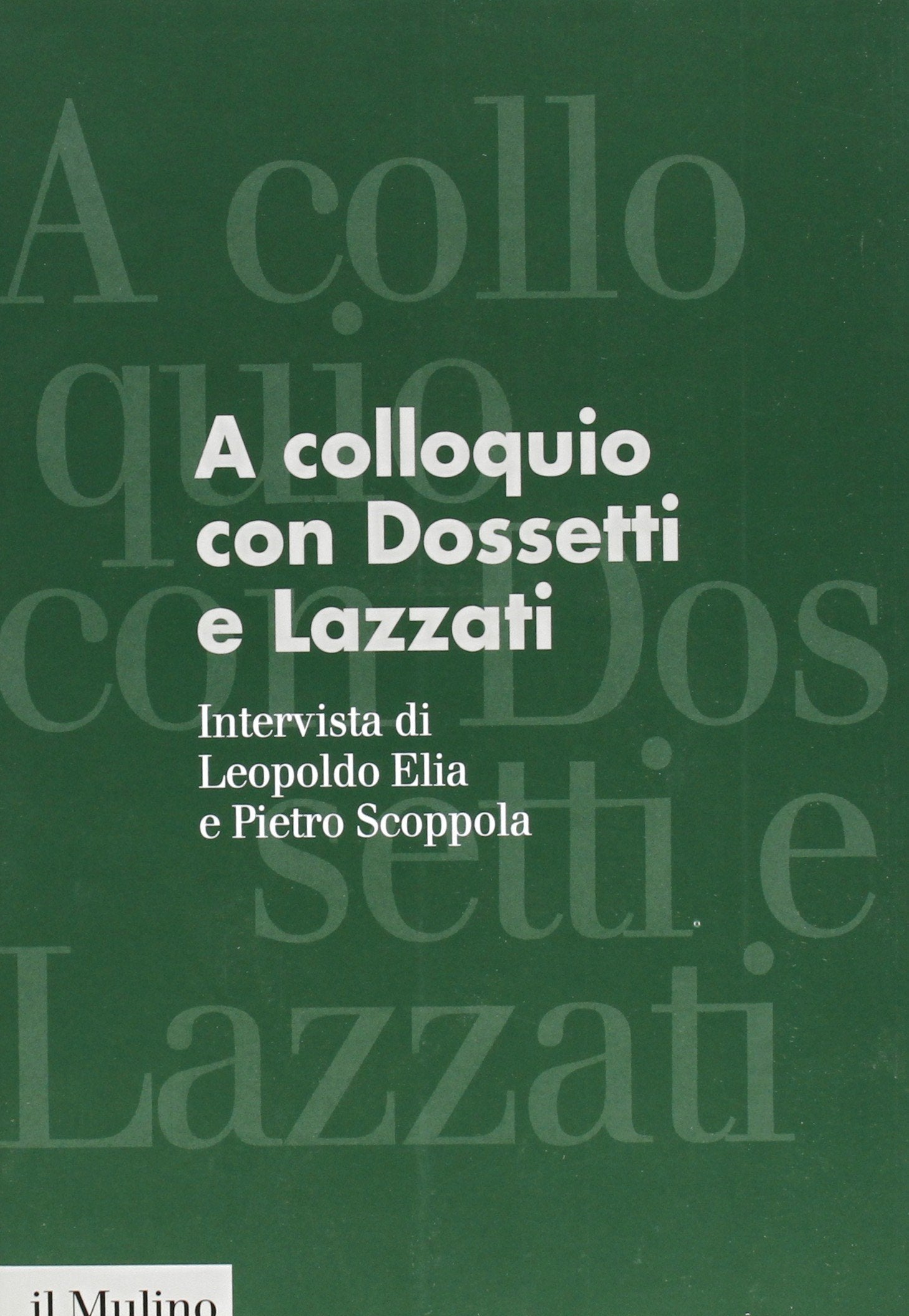 A colloquio con Dossetti e Lazzati. Intervista (19 novembre 1984) book
