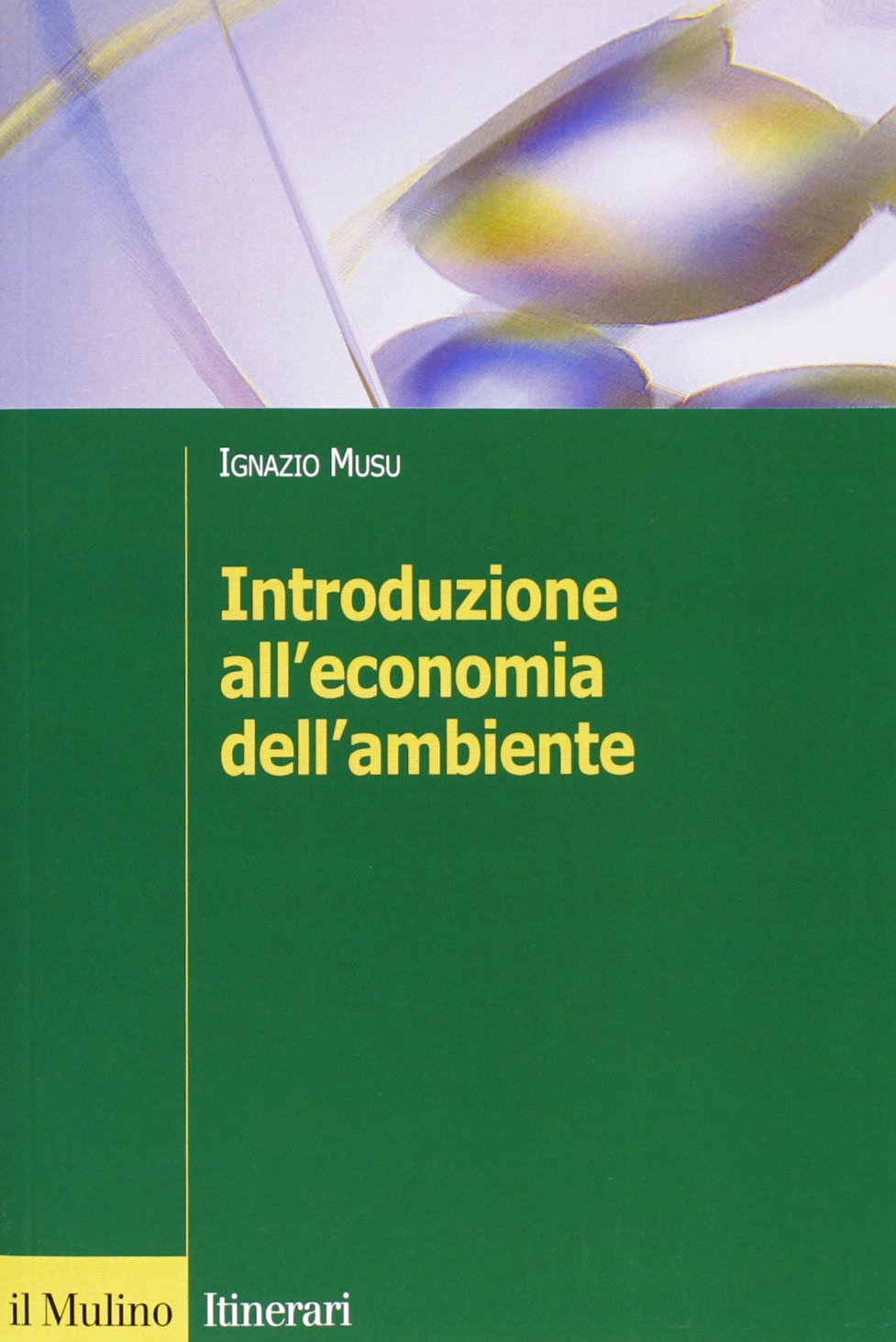 Introduzione all'economia dell'ambiente (Itinerari) Business, Finance & Career